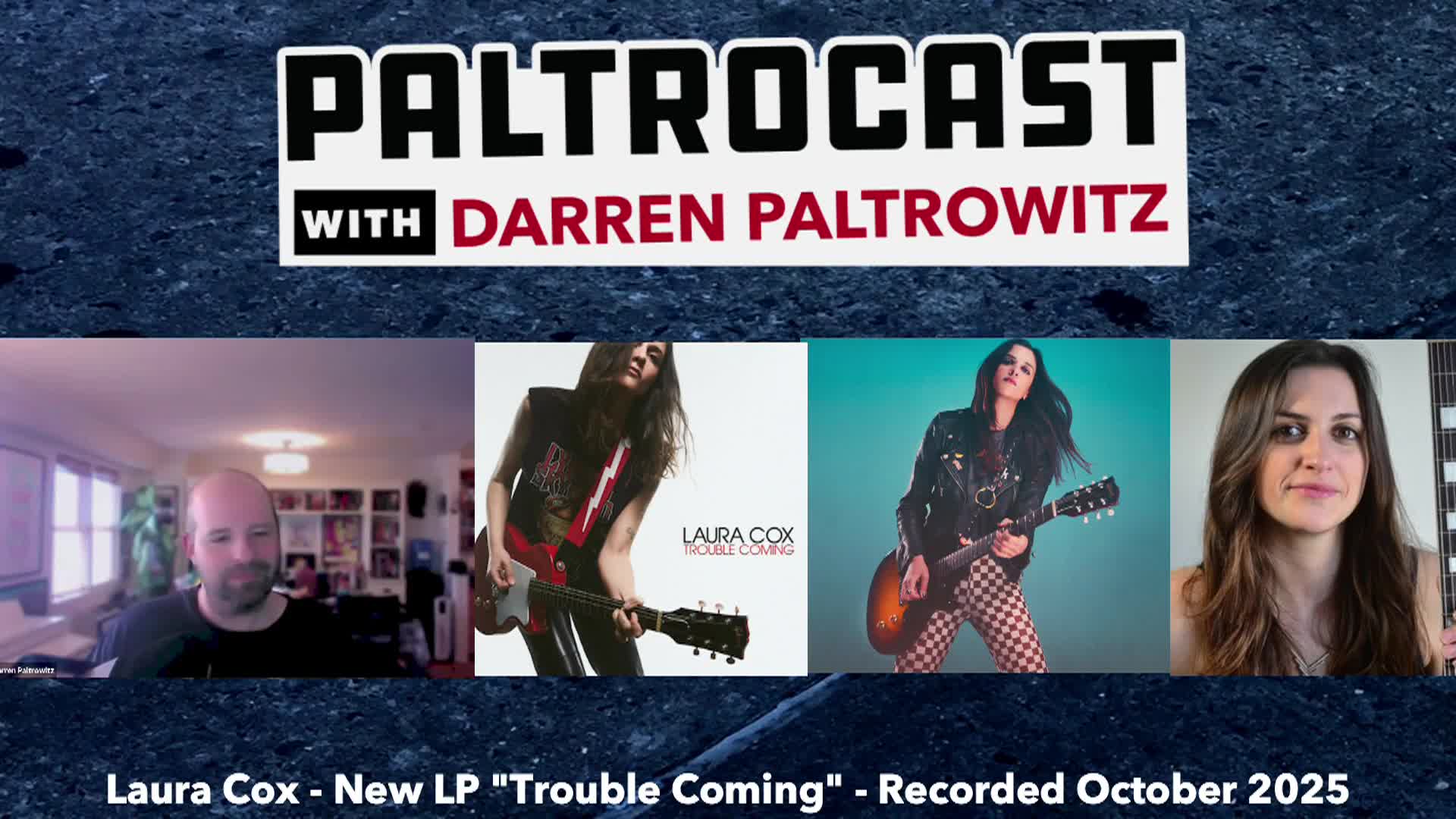 Paltrocast - 10-26-2025 - Laura Cox on Trouble Coming Guitar Freedom and Rock Firepower